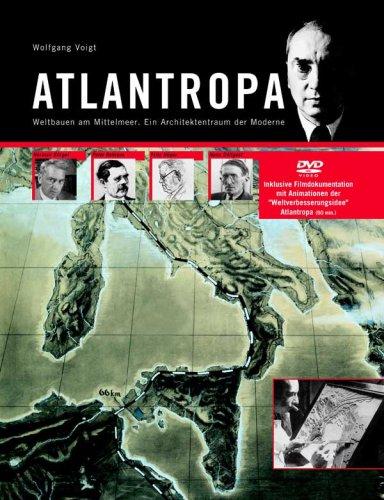 Atlantropa: Weltbauen am Mittelmeer - ein Architektentraum der Moderne