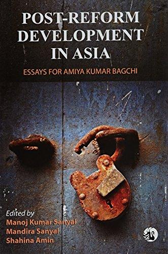 Post-reform Development in Asia: Essays for Amiya Kumar Bagchi