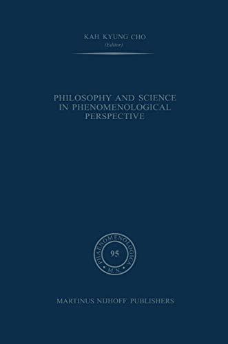 Philosophy and Science in Phenomenological Perspective (Phaenomenologica) (Phaenomenologica, 95, Band 95)