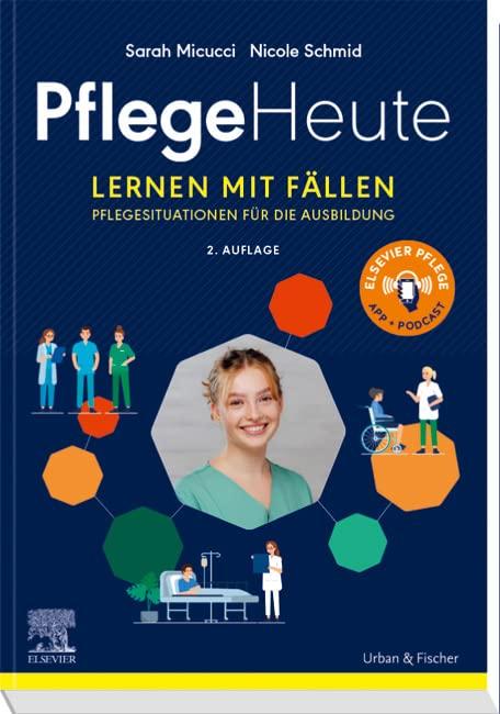 Pflege Heute, Lernen mit Fällen: Pflegesituationen für die Ausbildung