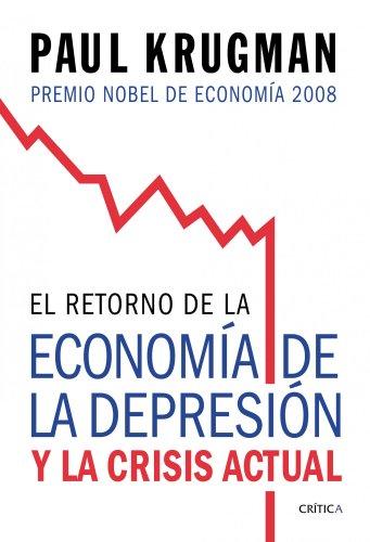 El retorno de la economía de la depresión y la crisis actual (Letras de Crítica)