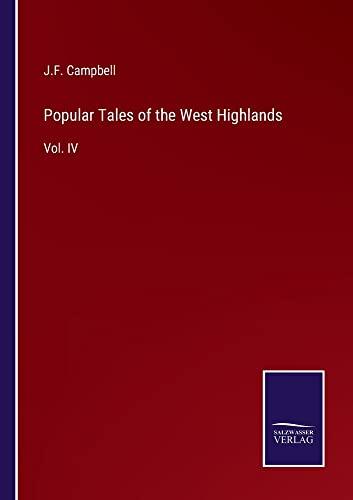 Popular Tales of the West Highlands: Vol. IV