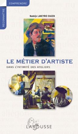 Le métier d'artiste : dans l'intimité des ateliers