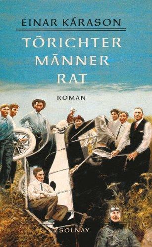 Törichter Männer Rat: Roman