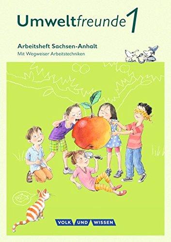 Umweltfreunde - Sachsen-Anhalt - Ausgabe 2016: 1. Schuljahr - Arbeitsheft: Mit Wegweiser Arbeitstechniken