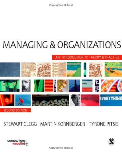 Managing and Organizations: An Introduction to Theory and Practice