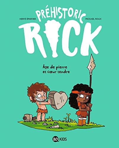 Préhistoric Rick. Vol. 3. Age de pierre et coeur tendre