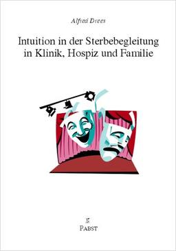 Intuition in der Sterbebegleitung in Klinik, Hospiz und Familie