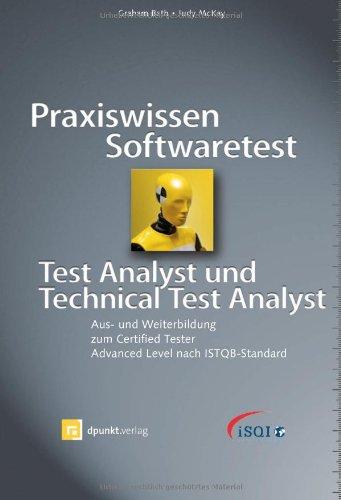 Praxiswissen Softwaretest - Test Analyst und Technical Test Analyst: Aus- und Weiterbildung zum Certified Tester - Advanced Level nach ISTQB-Standard