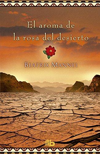 El aroma de la rosa del desierto (Grandes novelas)