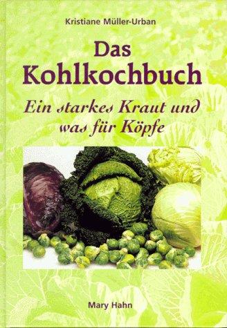 Das Kohlkochbuch. Ein starkes Kraut und was für Köpfe