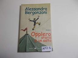 Opplero. Storia di un salto (Gli elefanti. Narrativa)