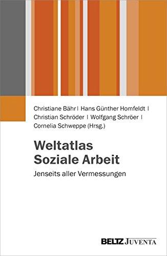 Weltatlas Soziale Arbeit: Jenseits aller Vermessungen