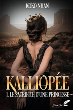 Kalliopée: Tome 1, le sacrifice d'une princesse