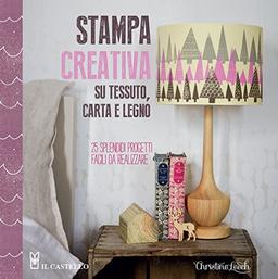 Stampa creativa su tessuto, carta e legno