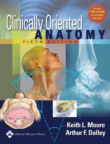 Clinically Oriented Anatomy / with Clinically Oriented Anatomy CD-ROM (V. 1.0) and Primal 3D Anatomy CD-ROM