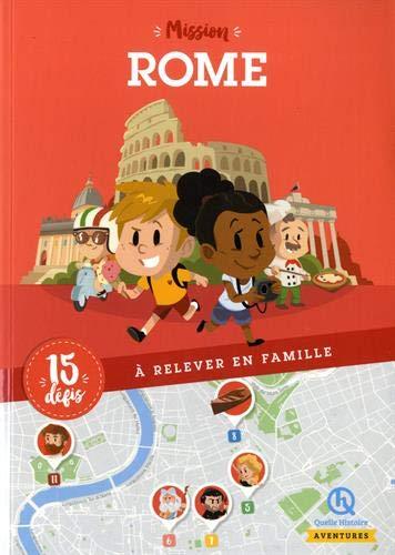 Mission Rome : 15 défis à relever en famille