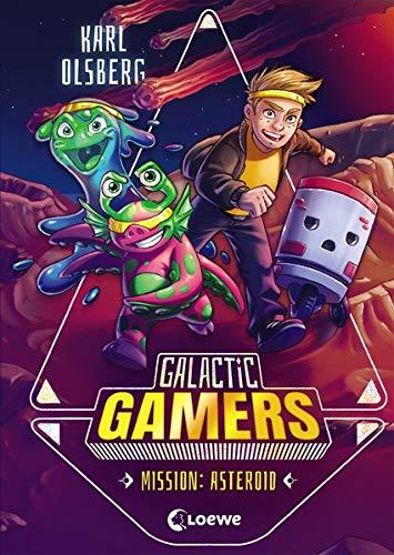 Galactic Gamers - Mission: Asteroid: Kinderbuch für Jungen und Mädchen ab 10 Jahre