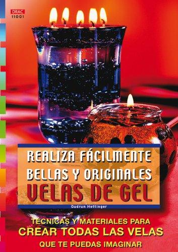 Serie velas nº 1. REALIZA FÁCILMENTE BELLAS Y ORIGINALES VELAS DE GEL (Cp - Serie Velas (drac), Band 1)