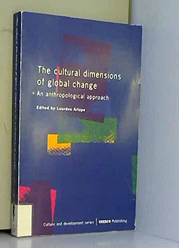 The Cultural Dimensions of Global Change: An Anthropological Approach (Culture & Development S.)