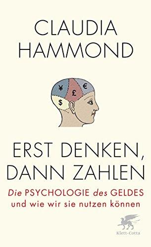 Erst denken, dann zahlen: Die Psychologie des Geldes und wie wir sie nutzen können