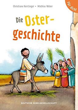 Die Ostergeschichte. Für dich! (Bibelgeschichten für Erstleser)