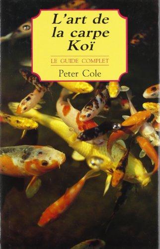 L'art de la carpe Koï : le guide complet