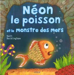 Néon le poisson et le monstre des mers