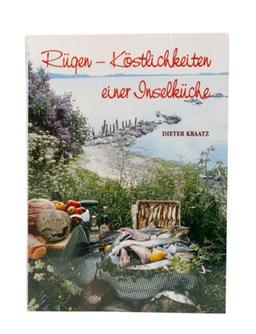 Rügen - Köstlichkeiten einer Inselküche: Kulinarisch-historischer Streifzug durch Rügen und Hiddensee