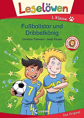 Leselöwen 1. Klasse - Fußballstar und Dribbelkönig: Erstlesebuch, Fussballbuch für Kinder ab 6 Jahre