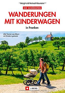 Wandern mit Kinderwagen: in Franken. Dieser Wanderführer empfiehlt 34 spannende Touren, die Sie leicht mit Kinderwagen, Kleinkindern, Baby und Rollstuhl in Franken bewältigen können.