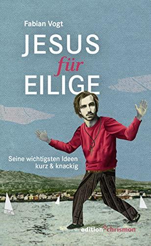 Jesus für Eilige: Seine wichtigsten Ideen kurz & knackig. Jesus von Nazareth – sein Leben, seine Taten und seine Botschaft. Prägnant & humorvoll zusammengefasst vom Radio-Pfarrer Fabian Vogt.