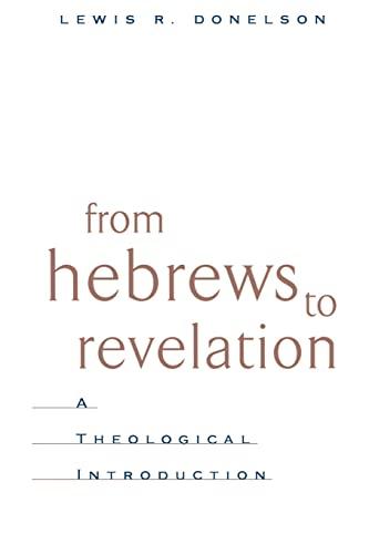 From Hebrews to Revelation: A Theological Introduction