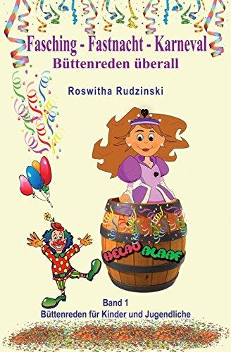 Fasching - Fastnacht - Karneval: Büttenreden überall (Büttenreden für Kinder und Jugendliche, Band 1)