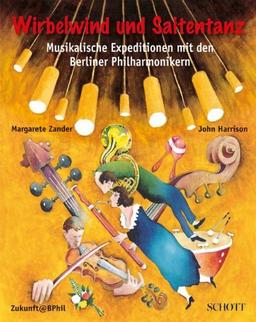 Wirbelwind und Saitentanz: Musikalische Expeditionen mit den Berliner Philharmonikern. Ausgabe mit DVD.