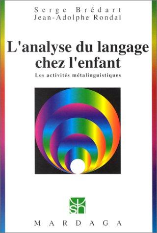 L'analyse du langage chez l'enfant : les activités métalinguistiques