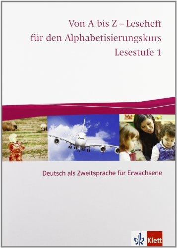 Von A bis Z - Alphabetisierungskurs / Lesestufe 1: Deutsch als Zweitsprache für Erwachsene