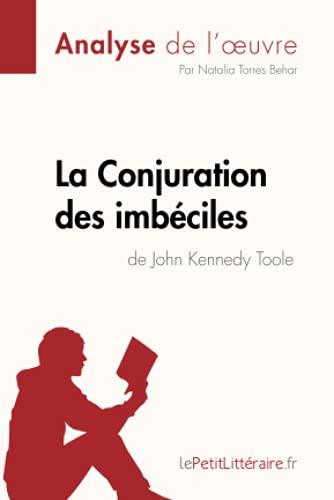 La Conjuration des imbéciles de John Kennedy Toole (Analyse de l'oeuvre) : Analyse complète et résumé détaillé de l'oeuvre