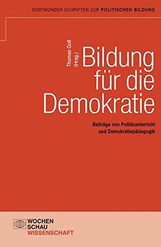 Bildung für die Demokratie: Beiträge von Politikunterricht und Demokratiepädagogik (Dortmunder Schriften)