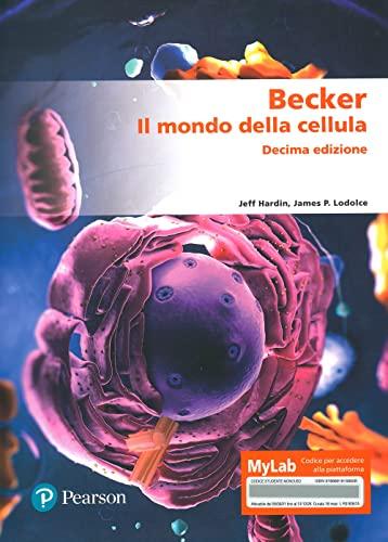 Becker. Il mondo della cellula. Ediz. MyLab. Con espansione online (Scienze)