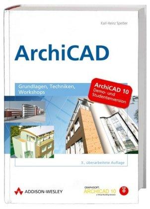 ArchiCAD - mit ArchiCAD 10 Studentenversion: Grundlagen, Techniken, Workshops (Sonstige Bücher AW)