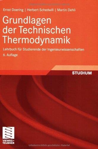 Grundlagen der Technischen Thermodynamik: Lehrbuch für Studierende der Ingenieurwissenschaften