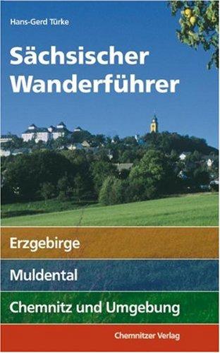 Sächsischer Wanderführer: Erzgebirge, Muldental, Chemnitz