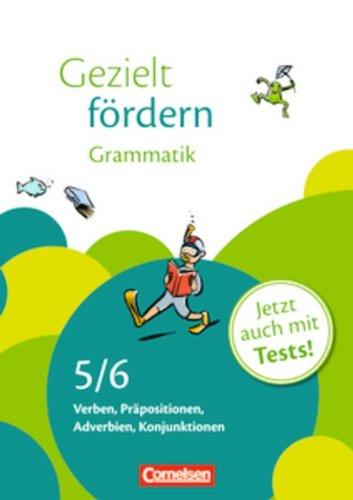 Gezielt fördern: 5./6. Schuljahr - Grammatik: Verben, Präpositionen, Adverbien, Konjunktionen. Arbeitsheft mit Lösungen und Tests