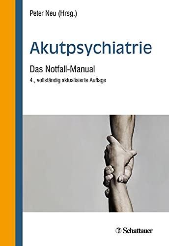 Akutpsychiatrie: Das Notfall-Manual