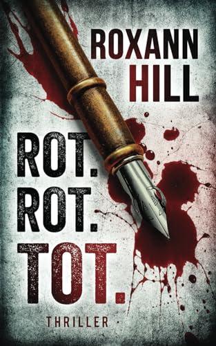 Rot. Rot. Tot. : Thriller (Steinbach und Wagner, Band 18)