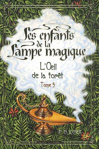 Les enfants de la lampe magique. Vol. 5. L'oeil de la forêt