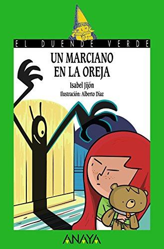 Un Marciano En La Oreja (LITERATURA INFANTIL - El Duende Verde)