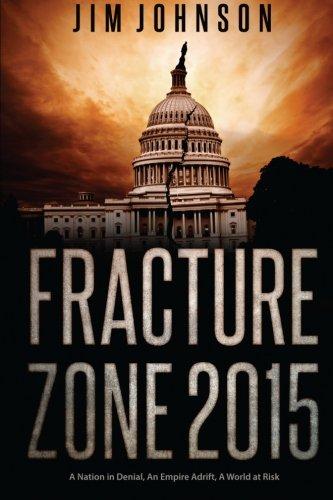 Fracture Zone 2015: A Nation in Denial, An Empire Adrift, A World at Risk