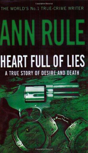 Heart Full of Lies: A True Story of Desire and Death